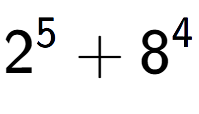 A LaTex expression showing 2 to the power of {5 } + 8 to the power of {4 }