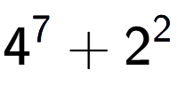 A LaTex expression showing 4 to the power of {7 } + 2 to the power of {2 }