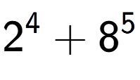 A LaTex expression showing 2 to the power of {4 } + 8 to the power of {5 }