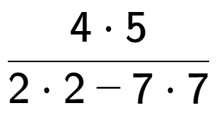 A LaTex expression showing \frac{{4 times 5}}{{2 times 2 - 7 times 7}}