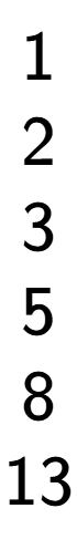 A LaTex expression showing 1\\2\\3\\5\\8\\13