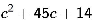 A LaTex expression showing c to the power of 2 + 45c + 14