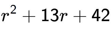 A LaTex expression showing r to the power of 2 + 13r + 42