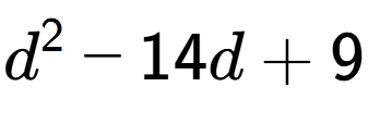 A LaTex expression showing d to the power of 2 - 14d + 9
