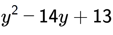 A LaTex expression showing y to the power of 2 - 14y + 13