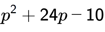 A LaTex expression showing p to the power of 2 + 24p - 10