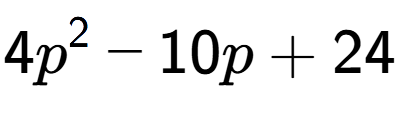 A LaTex expression showing 4p to the power of 2 - 10p + 24