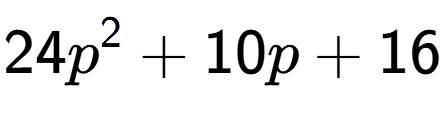 A LaTex expression showing 24p to the power of 2 + 10p + 16