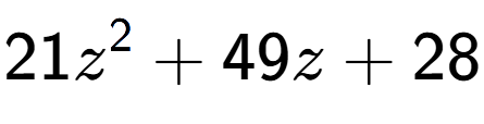 A LaTex expression showing 21z to the power of 2 + 49z + 28