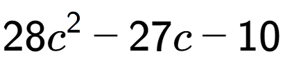 A LaTex expression showing 28c to the power of 2 - 27c - 10