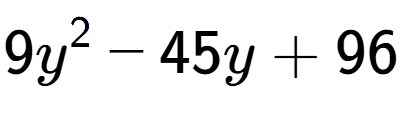 A LaTex expression showing 9y to the power of 2 - 45y + 96