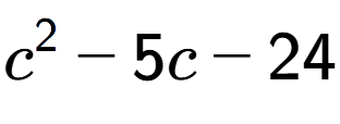 A LaTex expression showing c to the power of 2 - 5c - 24