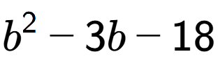 A LaTex expression showing b to the power of 2 - 3b - 18