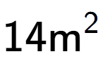 A LaTex expression showing 14\text{m} to the power of 2