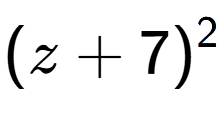 A LaTex expression showing (z + 7) to the power of 2