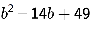 A LaTex expression showing b to the power of 2 - 14b + 49