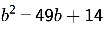 A LaTex expression showing b to the power of 2 - 49b + 14