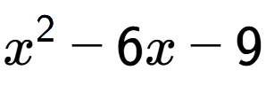 A LaTex expression showing x to the power of 2 - 6x - 9