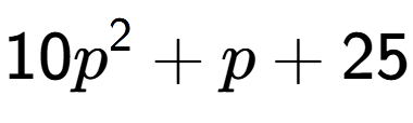 A LaTex expression showing 10p to the power of 2 + p + 25