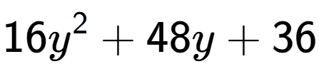 A LaTex expression showing 16y to the power of 2 + 48y + 36