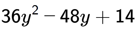 A LaTex expression showing 36y to the power of 2 - 48y + 14