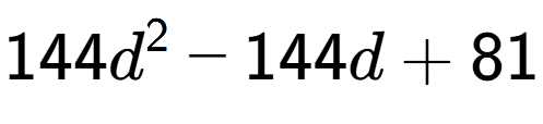 A LaTex expression showing 144d to the power of 2 - 144d + 81
