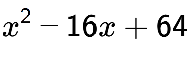 A LaTex expression showing x to the power of 2 - 16x + 64