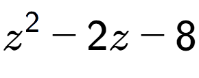 A LaTex expression showing z to the power of 2 - 2z - 8