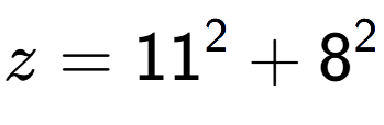 A LaTex expression showing z=11 to the power of 2 + 8 to the power of 2