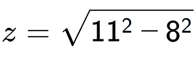 A LaTex expression showing z=square root of 11 to the power of 2 - 8 to the power of 2