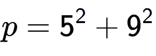 A LaTex expression showing p=5 to the power of 2 + 9 to the power of 2