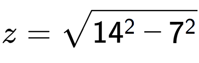 A LaTex expression showing z=square root of 14 to the power of 2 - 7 to the power of 2