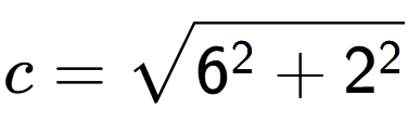 A LaTex expression showing c=square root of 6 to the power of 2 + 2 to the power of 2