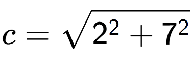 A LaTex expression showing c=square root of 2 to the power of 2 + 7 to the power of 2
