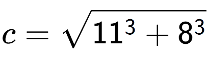 A LaTex expression showing c=square root of 11 to the power of 3 + 8 to the power of 3