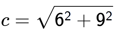 A LaTex expression showing c=square root of 6 to the power of 2 + 9 to the power of 2