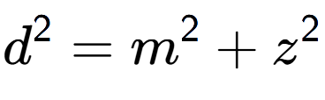 A LaTex expression showing d to the power of 2 = m to the power of 2 + z to the power of 2