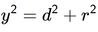 A LaTex expression showing y to the power of 2 = d to the power of 2 + r to the power of 2