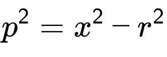 A LaTex expression showing p to the power of 2 = x to the power of 2 - r to the power of 2