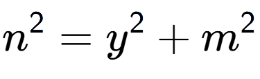 A LaTex expression showing n to the power of 2 = y to the power of 2 + m to the power of 2