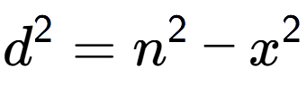 A LaTex expression showing d to the power of 2 = n to the power of 2 - x to the power of 2