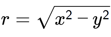 A LaTex expression showing r = square root of x to the power of 2 - y to the power of 2