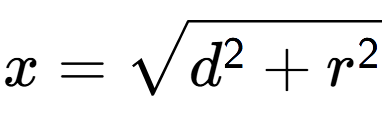 A LaTex expression showing x = square root of d to the power of 2 + r to the power of 2