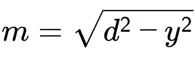 A LaTex expression showing m = square root of d to the power of 2 - y to the power of 2