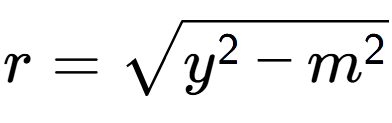 A LaTex expression showing r = square root of y to the power of 2 - m to the power of 2