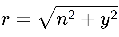A LaTex expression showing r = square root of n to the power of 2 + y to the power of 2