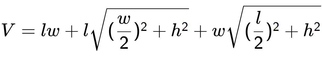 A LaTex expression showing V = lw + l square root of (w over 2 ) to the power of 2 + h to the power of 2 + w square root of (l over 2 ) to the power of 2 + h to the power of 2