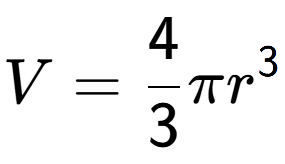 A LaTex expression showing V = 4 over 3 Pi r to the power of 3