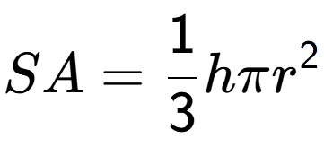 A LaTex expression showing SA = 1 over 3 h Pi r to the power of 2