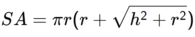 A LaTex expression showing SA = Pi r (r + square root of h to the power of 2 + r to the power of 2 )